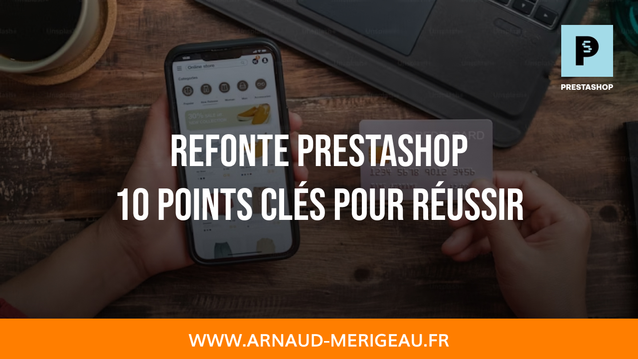 Refonte PrestaShop : 10 points à bien vérifier avant de se lancer
