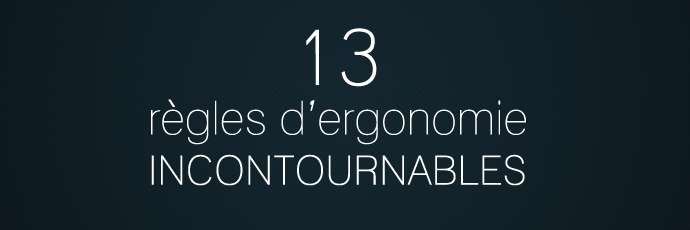 13 règles d'ergonomie web incontournables