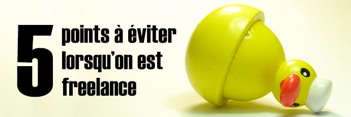 5 points qui peuvent faire chavirer votre carrière de freelance