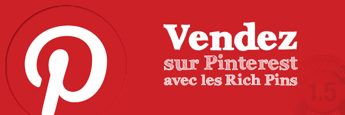Vendre ses produits sur Pinterest avec les rich pins