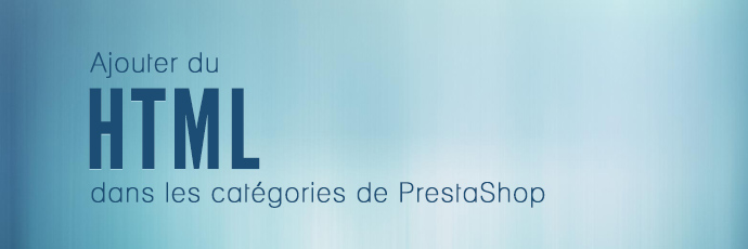 Ajouter du html dans les descriptions de catégories PrestaShop