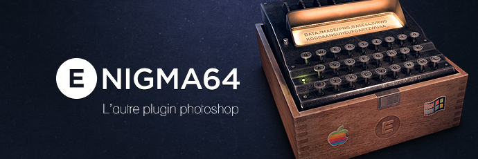 Enigma64 : L'autre plugin Photoshop pour booster votre intégration