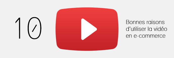 10 bonnes raisons d'utiliser la vidéo en ecommerce