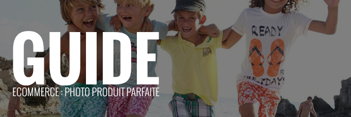 Guide e-commerce : réaliser des photos produits parfaites