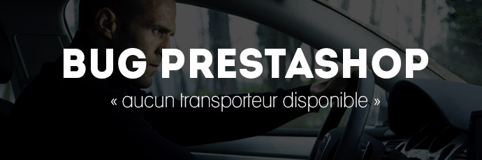 Aucun transporteur disponible dans PrestaShop