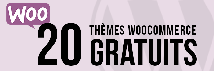 20 Thèmes WooCommerce gratuits et magnifiques
