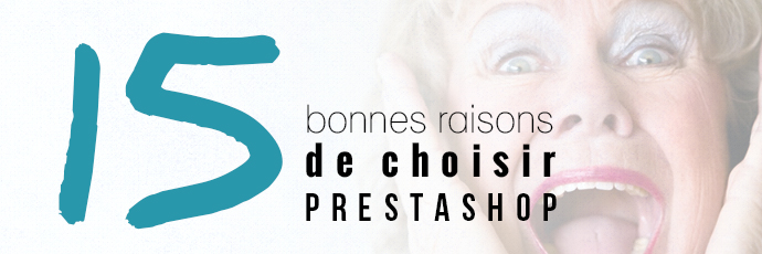 15 Bonnes raisons de vendre en ligne avec PrestaShop