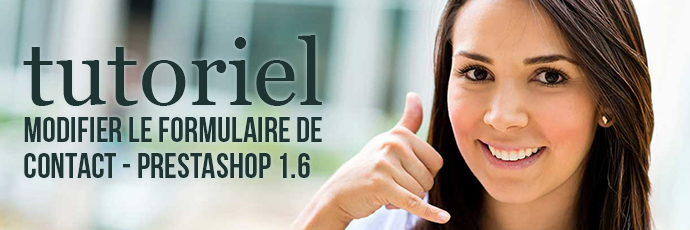 Tuto : Modifier le formulaire de contact sous PrestaShop 1.6