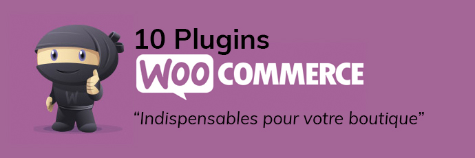 10 Plugins WooCommerce indispensables pour votre boutique WordPress