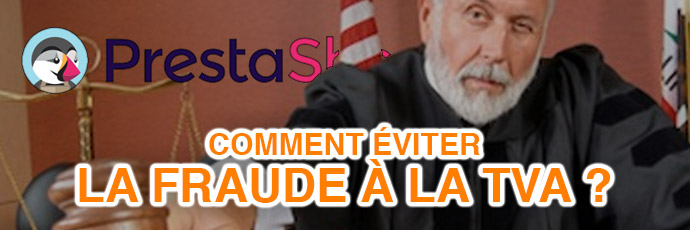 Comment éviter la fraude à la TVA avec PrestaShop ?