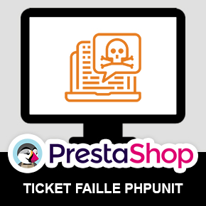 Ticket correction faille de sécurité PHPUnit CVE-2017-9841 pour PrestaShop