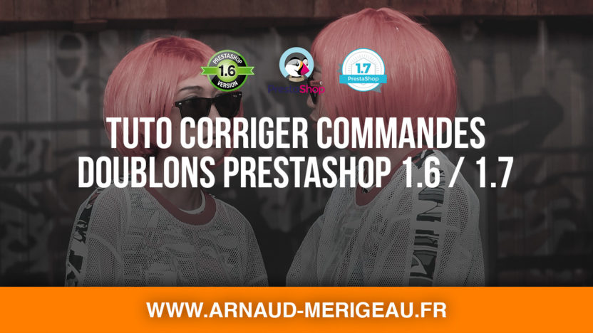 tuto commandes doublons prestashop