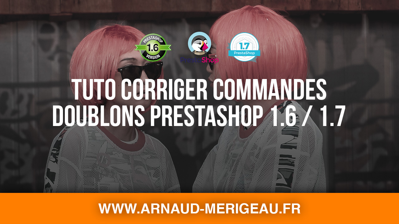 Comment corriger le problème des commandes doublons ou liées dans PrestaShop ?