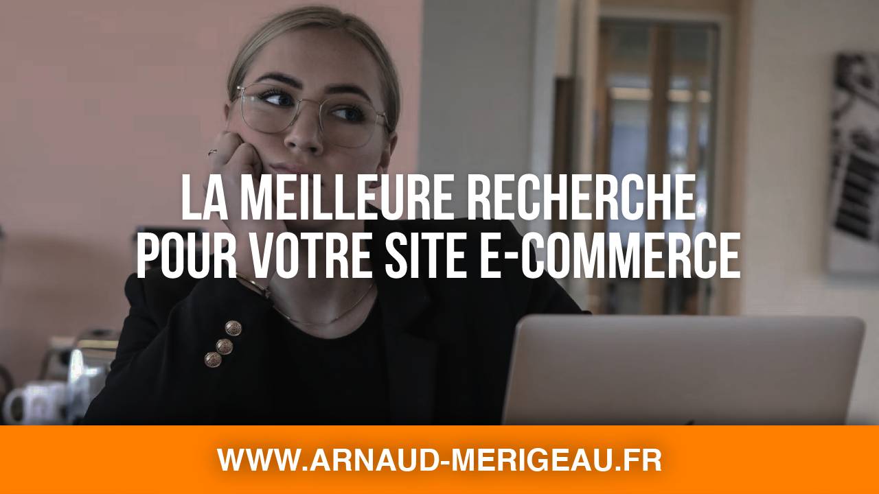 Comment obtenir la meilleure recherche pour votre site e-commerce ?