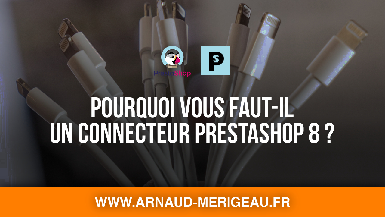 Pourquoi vous faut-il un connecteur PrestaShop 8 ?