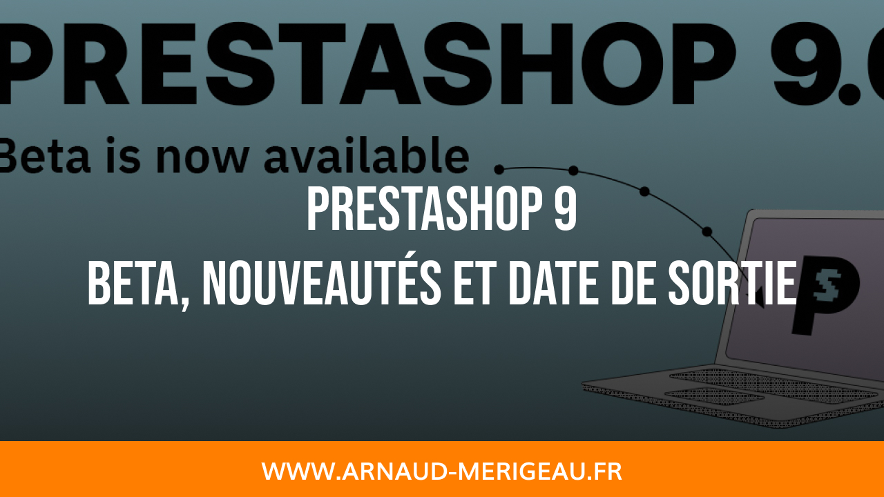 PrestaShop 9 : Bêta disponible, nouveautés et date de sortie